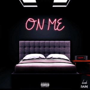 On Me (Explicit)