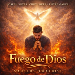 Fuego De Dios (feat. Chuy Lokez & Phyre Garza)