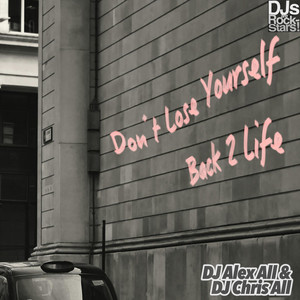 Don´t Lose Yourself / Back 2 Life