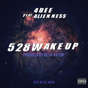 528 Wake Up(feat. Alien Ness) (Explicit)