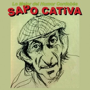 Sapo Cativa - Lo Mejor del Humor Cordobés