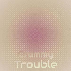 Crummy Trouble