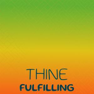 Thine Fulfilling