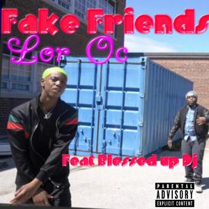 Fake friends (Explicit)