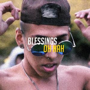 Blessings Oh Nah (Explicit)