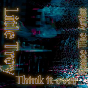 Think It Over (feat. Känoë The Artist)