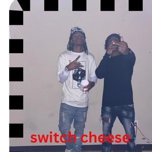 Switch cheese (feat. Sbs quen) [Explicit]