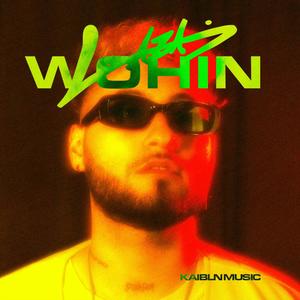 Wohin (Explicit)