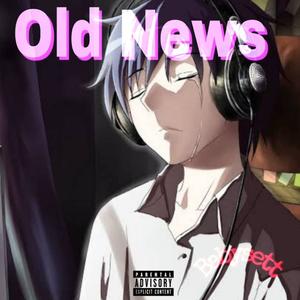 Old News (Explicit)