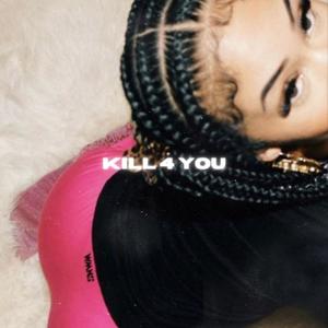 Kill 4 You (Explicit)