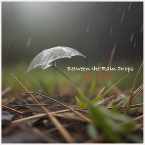 Between The Rain Drops