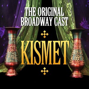 Kismet (Original Broadway Cast)