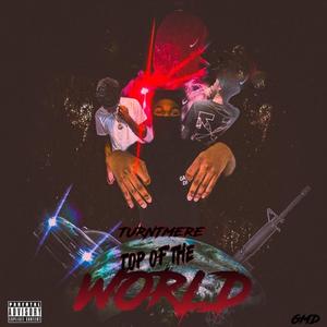 TOP OF THE WORLD 2 (Explicit)