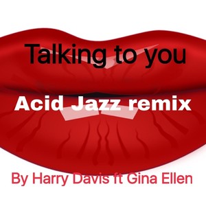 Talking to You (Acid Jazz Remix) [feat. GIna Ellen]