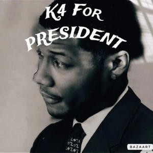 K4 For President (Explicit)