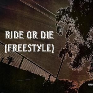 Ride or Die (Freestyle) [Explicit]