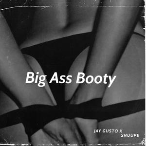 Big Ass Booty (feat. Snuupe) (Explicit)