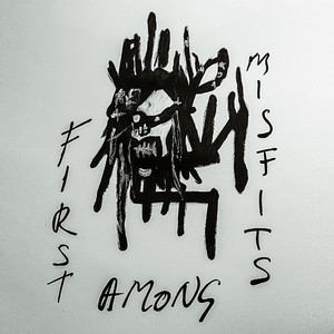 FIRST AMONG MISFITS (Explicit)