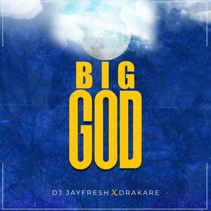 Big God (feat. Drakare)