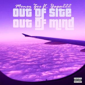 out of site out of mind (feat. yapa222) [Explicit]