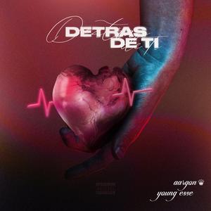 Detras de Ti (feat. Young Esse) (Explicit)