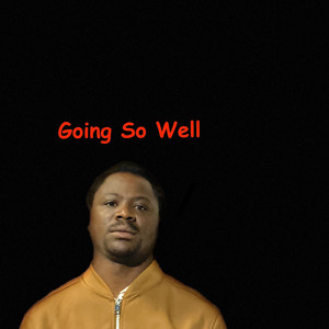 Going so Well (Explicit)