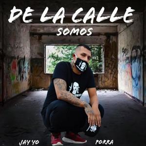 De la Calle Somos(feat. Porra) (Explicit)