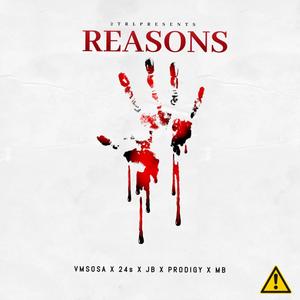 Reasons (feat. VMSOSA, 24z, JB, Prodigy & 29MB) [Explicit]