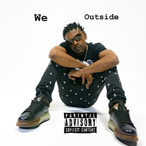 We Outside (Explicit)