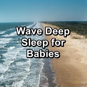 Wave Deep Sleep for Babies