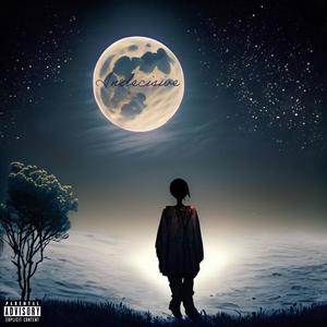 Indecisive (Explicit)