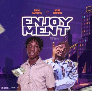 Enjoyment (feat. Wise Tension)