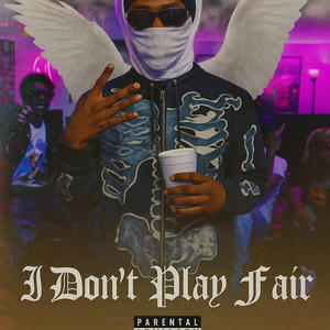 I DON'T PLAY FAIR (Explicit)