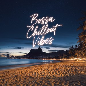 BOSSA CHILLOUT VIBES