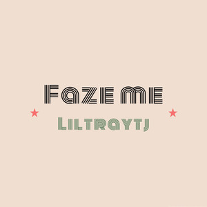 Faze me (Explicit)