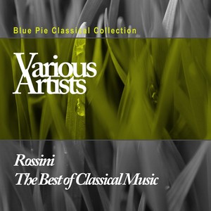 Rossini - The Best of Classical Music