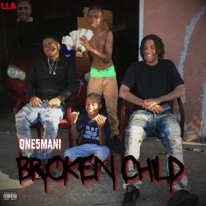 one5mani brokenchild (Explicit)