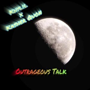 Outrageous Talk (feat. Kasher Quon)