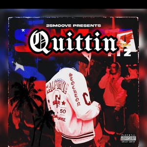 Quittin (Explicit)