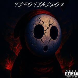 Tipo Timido 2 (Explicit)