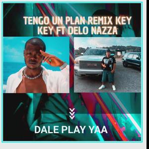 TENGO UN PLAN DIME TU (feat. KEY KEY)