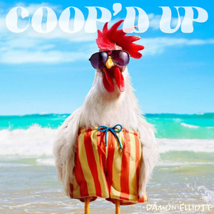 Coop'd Up (Explicit)