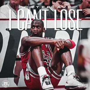 I CAN'T LOSE (Explicit)