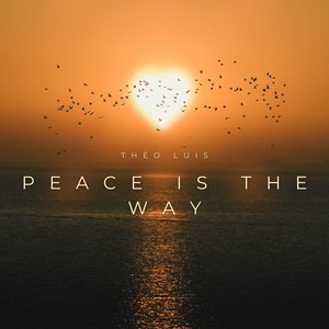 Peace Is The Way (Extended Version)
