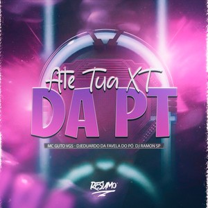 ATÉ TUA XT DAR PT (Explicit)