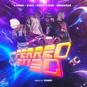 PERREO EN 3D (feat. Meraghice, Sunk & Kmilo Vyche) [Explicit]