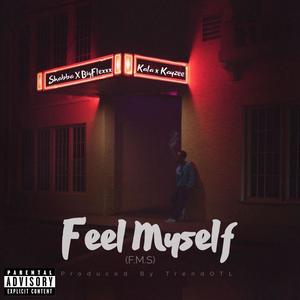 Feel Myself (feat. bigflexxx, Kayzee Lyon & Kalacmr|Explicit)
