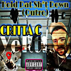 Hold Dat **** Down(Outro)[YeRt!] (Explicit)