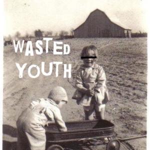 wasted youth (Explicit)
