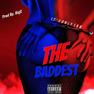 The Baddest (Explicit)